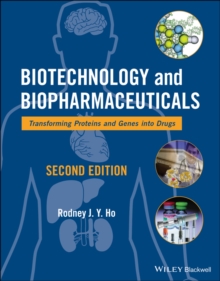 Biotechnology and Biopharmaceuticals : Transforming Proteins and Genes into Drugs