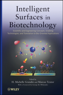 Intelligent Surfaces in Biotechnology : Scientific and Engineering Concepts, Enabling Technologies, and Translation to Bio-Oriented Applications