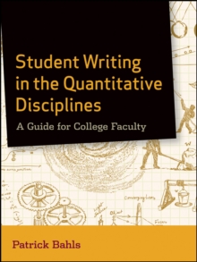 Student Writing in the Quantitative Disciplines : A Guide for College Faculty