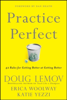 Practice Perfect : 42 Rules for Getting Better at Getting Better