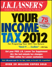 J.K. Lasser's Your Income Tax 2012 : For Preparing Your 2011 Tax Return