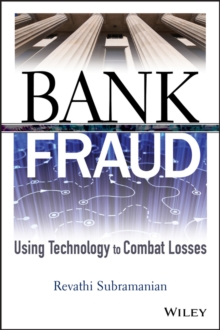 Bank Fraud : Using Technology to Combat Losses