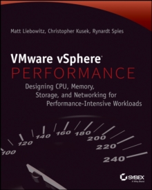 VMware vSphere Performance : Designing CPU, Memory, Storage, and Networking for Performance-Intensive Workloads