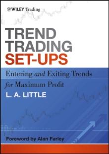 Trend Trading Set-Ups : Entering and Exiting Trends for Maximum Profit