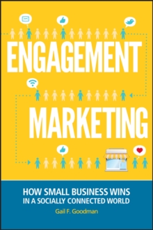 Engagement Marketing : How Small Business Wins in a Socially Connected World