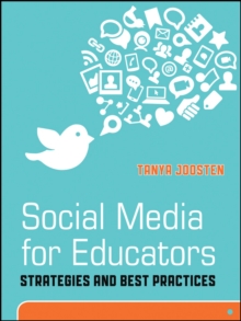 Social Media for Educators : Strategies and Best Practices