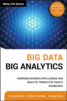 Big Data, Big Analytics : Emerging Business Intelligence and Analytic Trends for Today's Businesses