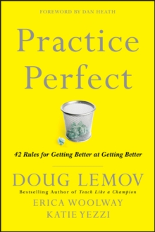 Practice Perfect : 42 Rules for Getting Better at Getting Better