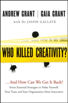 Who Killed Creativity? : ...And How Do We Get It Back?