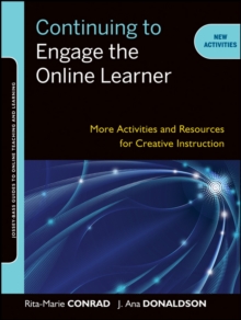 Continuing to Engage the Online Learner : More Activities and Resources for Creative Instruction