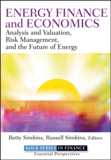 Energy Finance and Economics : Analysis and Valuation, Risk Management, and the Future of Energy