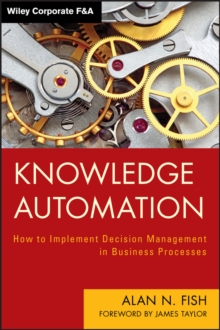 Knowledge Automation : How to Implement Decision Management in Business Processes