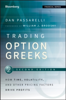 Trading Options Greeks : How Time, Volatility, and Other Pricing Factors Drive Profits