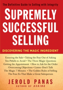 Supremely Successful Selling : Discovering the Magic Ingredient