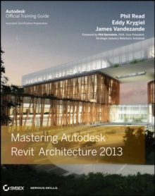 Mastering Autodesk Revit Architecture 2013