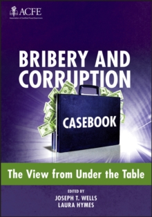 Bribery and Corruption Casebook : The View from Under the Table, Hardback Book Bribery and Corruption Casebook : The View from Under the Table, Hardback Book