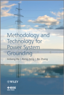 Methodology and Technology for Power System Grounding