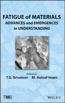 Fatigue of Materials : Advances and Emergences in Understanding, Hardback Book Fatigue of Materials : Advances and Emergences in Understanding, Hardback Book