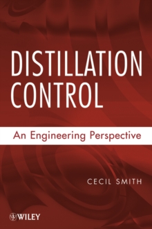 Distillation Control : An Engineering Perspective