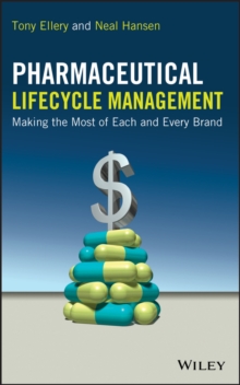 Pharmaceutical Lifecycle Management : Making the Most of Each and Every Brand