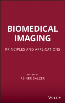 Biomedical Imaging : Principles and Applications