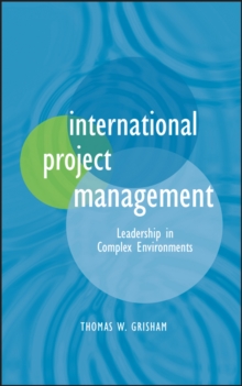 International Project Management : Leadership in Complex Environments