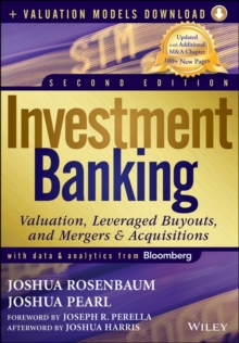 Investment Banking : Valuation, Leveraged Buyouts, and Mergers and Acquisitions + Valuation Models, Hardback Book Investment Banking : Valuation, Leveraged Buyouts, and Mergers and Acquisitions + Valuation Models, Hardback Book
