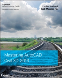 Mastering AutoCAD Civil 3D 2013, Paperback / softback Book Mastering AutoCAD Civil 3D 2013, Paperback / softback Book