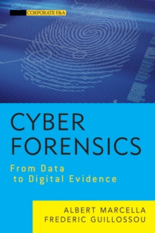 Cyber Forensics : From Data to Digital Evidence