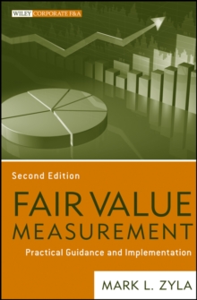 Fair Value Measurement : Practical Guidance and Implementation