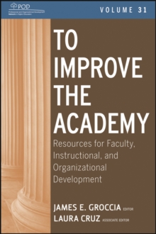 To Improve the Academy : Resources for Faculty, Instructional, and Organizational Development