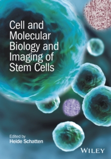 Cell and Molecular Biology and Imaging of Stem Cells, Hardback Book Cell and Molecular Biology and Imaging of Stem Cells, Hardback Book