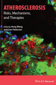 Atherosclerosis : Risks, Mechanisms, and Therapies, Hardback Book Atherosclerosis : Risks, Mechanisms, and Therapies, Hardback Book