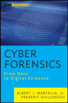 Cyber Forensics : From Data to Digital Evidence