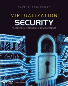 Virtualization Security : Protecting Virtualized Environments, Paperback / softback Book Virtualization Security : Protecting Virtualized Environments, Paperback / softback Book