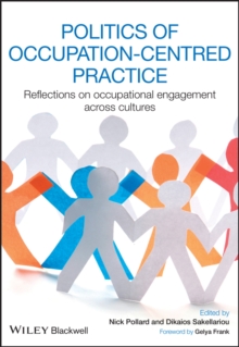 Politics of Occupation-Centred Practice : Reflections on Occupational Engagement Across Cultures