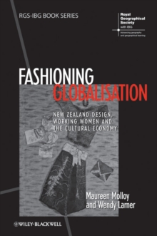 Fashioning Globalisation : New Zealand Design, Working Women and the Cultural Economy