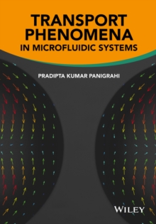 Transport Phenomena in Microfluidic Systems, Hardback Book Transport Phenomena in Microfluidic Systems, Hardback Book