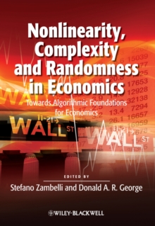 Nonlinearity, Complexity and Randomness in Economics : Towards Algorithmic Foundations for Economics