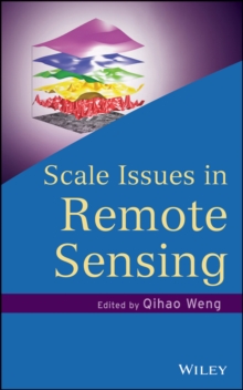 Scale Issues in Remote Sensing, Hardback Book Scale Issues in Remote Sensing, Hardback Book