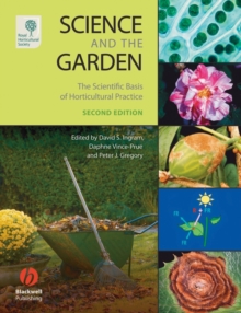 Science and the Garden : The Scientific Basis of Horticultural Practice