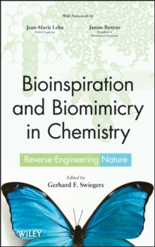 Bioinspiration and Biomimicry in Chemistry : Reverse-Engineering Nature