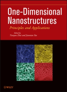 One-Dimensional Nanostructures : Principles and Applications