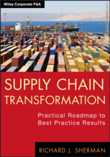 Supply Chain Transformation : Practical Roadmap to Best Practice Results, Hardback Book Supply Chain Transformation : Practical Roadmap to Best Practice Results, Hardback Book