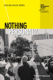 Nothing Personal? : Geographies of Governing and Activism in the British Asylum System