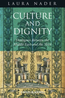 Culture and Dignity : Dialogues Between the Middle East and the West