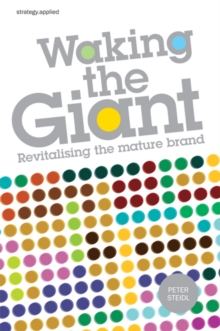 Waking the Giant : Revitalising the Mature Brand