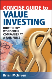 Concise Guide to Value Investing : How to Buy Wonderful Companies at a Fair Price