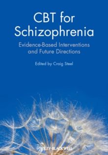 CBT for Schizophrenia : Evidence-Based Interventions and Future Directions