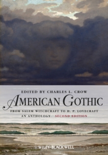 American Gothic : An Anthology from Salem Witchcraft to H. P. Lovecraft